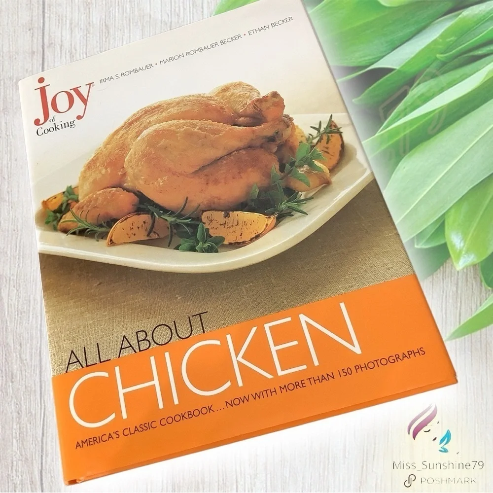 Joy of Cooking - All about Chicken - cook book - illustrated and easy to follow